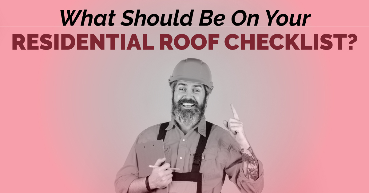 What Should Be On Your Residential Roof Checklist?