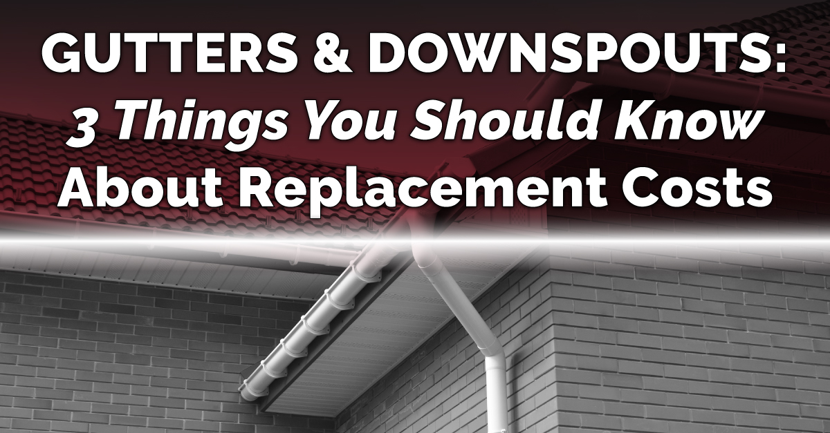Gutters & Downspouts: 3 Things You Should Know About Replacement Costs